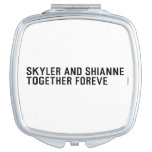 Skyler and Shianne Together foreve  Compact Mirror