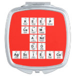 KEEP
 CALM
 AND
 DO
 AGSCIENCE  Compact Mirror