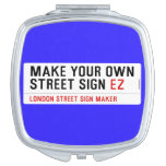 make your own street sign  Compact Mirror
