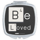 Be
 Loved  Compact Mirror