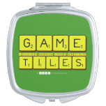 Game
 Letter nomsa luv's andile
 Tiles  Compact Mirror