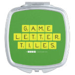 Game
 Letter
 Tiles  Compact Mirror
