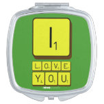 I
 LOVE
 YOU  Compact Mirror