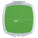 dekhye ji.
 ap log apna dmag mat chalaiye jaiye ji apna kam kejye  Compact Mirror