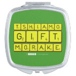TSHIAMO
 GIFT
 MORAKE  Compact Mirror