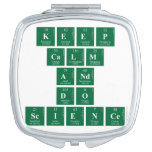 Keep
 CALM
 AND
 DO
 SCIENCE  Compact Mirror