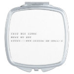Check this video
 
 Thank me later
 
 https://www.youtube.com/watch?v  Compact Mirror