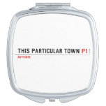 This Particular Town  Compact Mirror