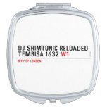 Dj shimtonic reloaded Tembisa 1632  Compact Mirror
