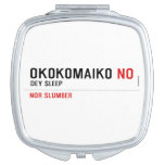 OKOKOMAIKO  Compact Mirror