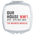 OUR HOUSE  Compact Mirror