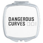 DANGEROUS  CURVES 😉  Compact Mirror