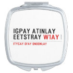 Igpay Atinlay Eetstray  Compact Mirror