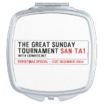 The Great Sunday Tournament  Compact Mirror