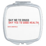  Say no to drugs   Compact Mirror