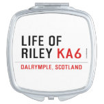 life of  riley  Compact Mirror