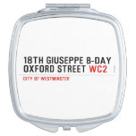 18th Giuseppe B-Day OXFORD STREET  Compact Mirror