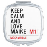 Keep Calm And  Love  Maike   Compact Mirror