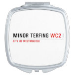 Minor Terfing  Compact Mirror