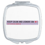 Keep Calm And Leondre On  Compact Mirror