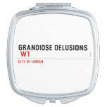 Grandiose Delusions   Compact Mirror