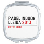 PADEL INDOOR LLEIDA  Compact Mirror