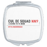 Cul De Squad  Compact Mirror