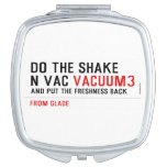 Do the Shake  n vac  Compact Mirror