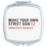 make your own street sign  Compact Mirror