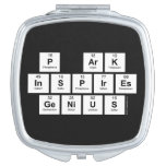 P aRK
 INSPIRES
 GENIUS  Compact Mirror