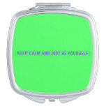 keep calm and just be yourself  Compact Mirror