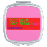 keep Calm Love Ireland  Compact Mirror