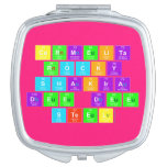 carmelita 
 rocky
 shakira
 dee dee
 steel  Compact Mirror