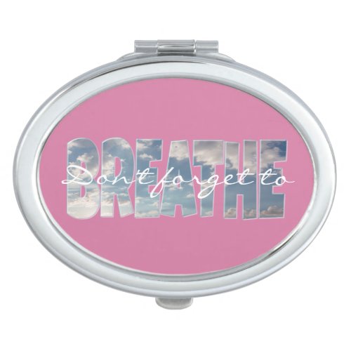 Compact Oval Mirror Dont forget to Breathe