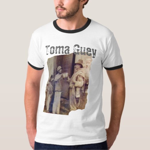compadres Toma Guey T_Shirt