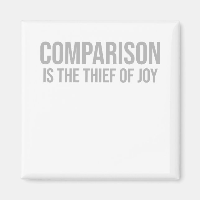 Comparison is the Thief of Joy Magnet (Front)