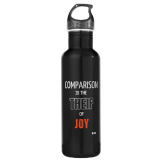 "Comparison is the Thief of Joy" Motivational Wate Stainless Steel Water Bottle