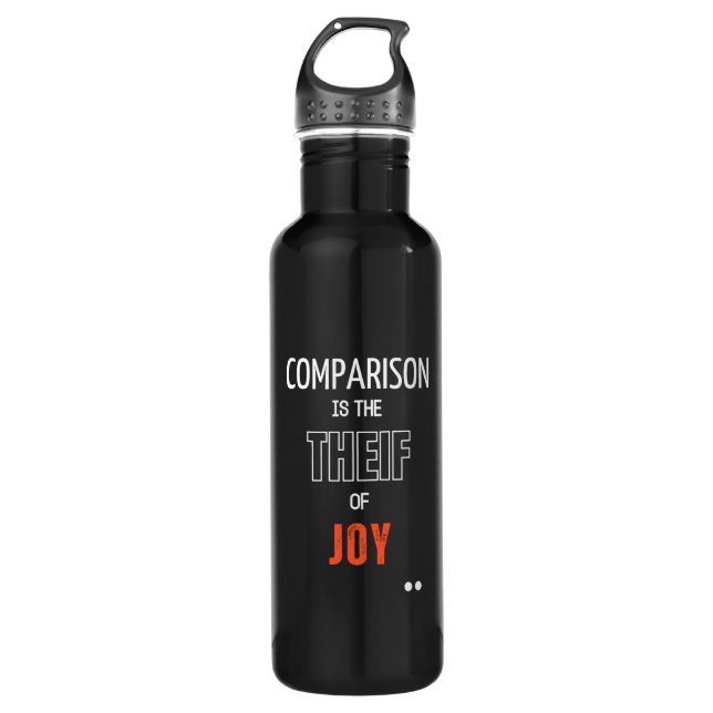 "Comparison is the Thief of Joy" Motivational Wate Stainless Steel Water Bottle (Front)