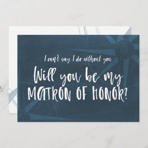 Compass Nautical Will You be My Matron of Honor Invitation