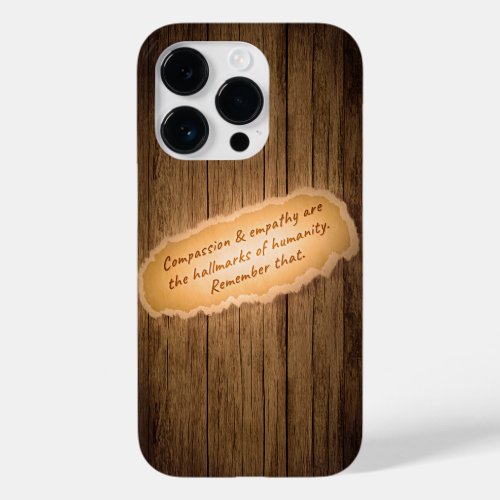 Compassion  Empathy are the Hallmarks of Humanity Case_Mate iPhone 14 Pro Case