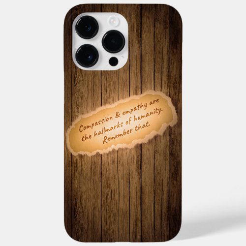 Compassion  Empathy are the Hallmarks of Humanity Case_Mate iPhone 14 Pro Max Case