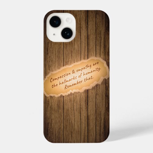 Compassion  Empathy are the Hallmarks of Humanity iPhone 14 Case
