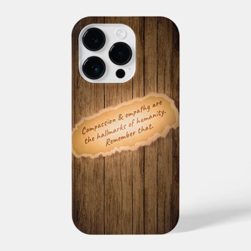 Compassion  Empathy are the Hallmarks of Humanity iPhone 14 Pro Case
