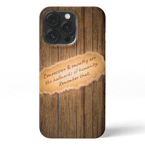Compassion & Empathy are the Hallmarks of Humanity iPhone 13 Pro Case