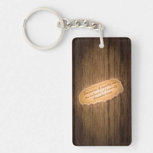 Compassion  Empathy are the Hallmarks of Humanity Keychain