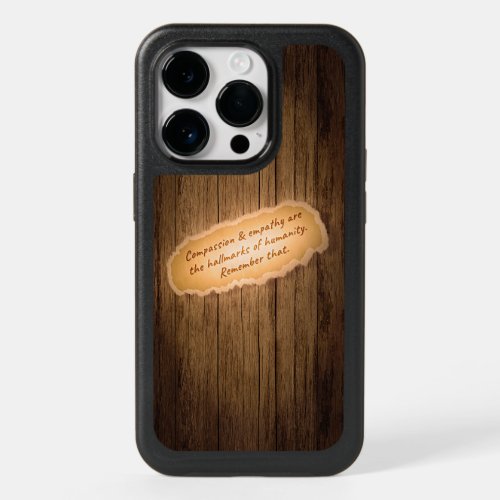 Compassion  Empathy are the Hallmarks of Humanity OtterBox iPhone 14 Pro Case