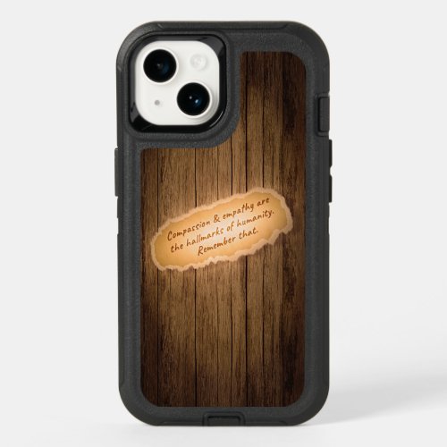 Compassion  Empathy are the Hallmarks of Humanity OtterBox iPhone 14 Case