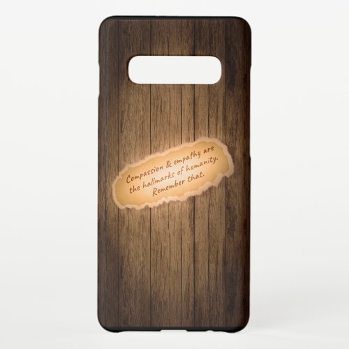 Compassion  Empathy are the Hallmarks of Humanity Samsung Galaxy S10 Case