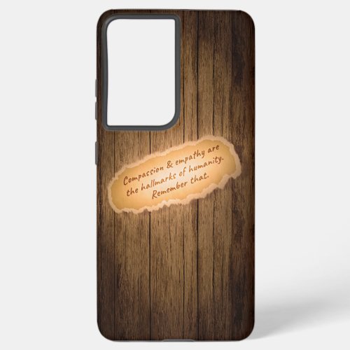 Compassion  Empathy are the Hallmarks of Humanity Samsung Galaxy S21 Case
