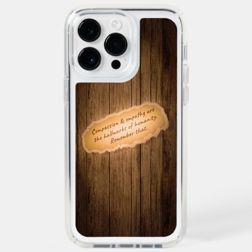 Compassion  Empathy are the Hallmarks of Humanity Speck iPhone 14 Pro Max Case